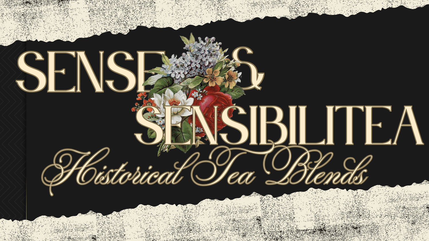 Sense & SensibiliTea - Historical Tea Blends