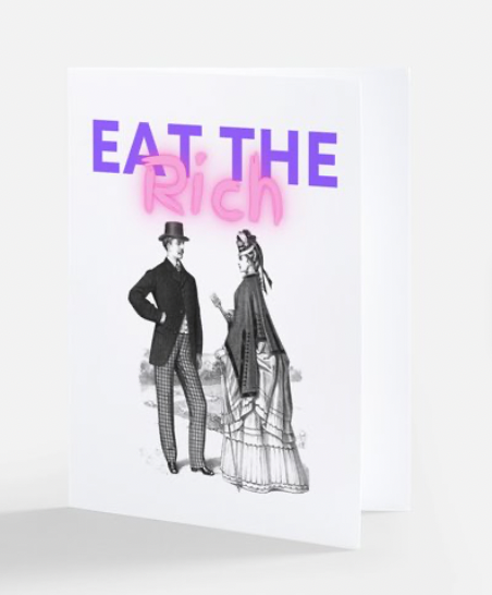 Eat the rich greeting card with a rich man and woman speaking to each other